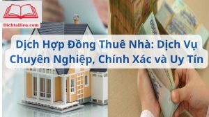 Dịch Hợp Đồng Thuê Nhà: Dịch Vụ Chuyên Nghiệp, Chính Xác và Uy Tín