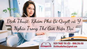 Dịch Thuật: Khám Phá Bí Quyết và Ý Nghĩa Trong Thế Giới Hiện Đại