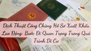 Dịch Thuật Công Chứng Hồ Sơ Xuất Khẩu Lao Động