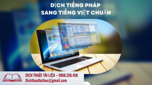 Dịch Tiếng Việt Sang Tiếng Pháp Có Phức Tạp Như Bạn Nghĩ?