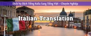 Dịch vụ dịch thuật tiếng Italia sang tiếng Việt giá rẻ chất lượng