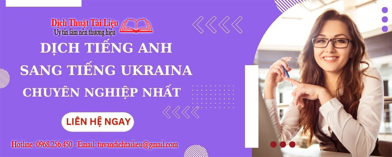 Dịch Tiếng Anh Sang Tiếng Ukraina Chuyên Nghiệp Nhanh Chóng