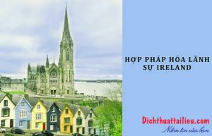 Dịch vụ hợp pháp hóa lãnh sự Ireland tại Việt Nam