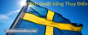 Dịch Tiếng Thụy Điển Sang Tiếng Việt Ở Đâu Tốt?