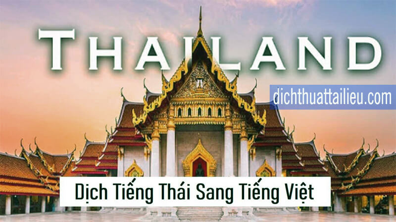 Đặc điểm và Khái niệm Dịch Tài Liệu Tiếng Thái Sang Tiếng Việt